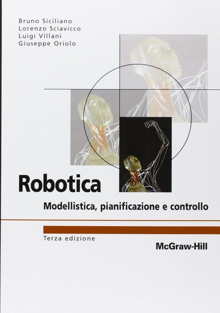 Robotica: Modellistica, pianificazione e controllo - Scopri il futuro dell'automazione!